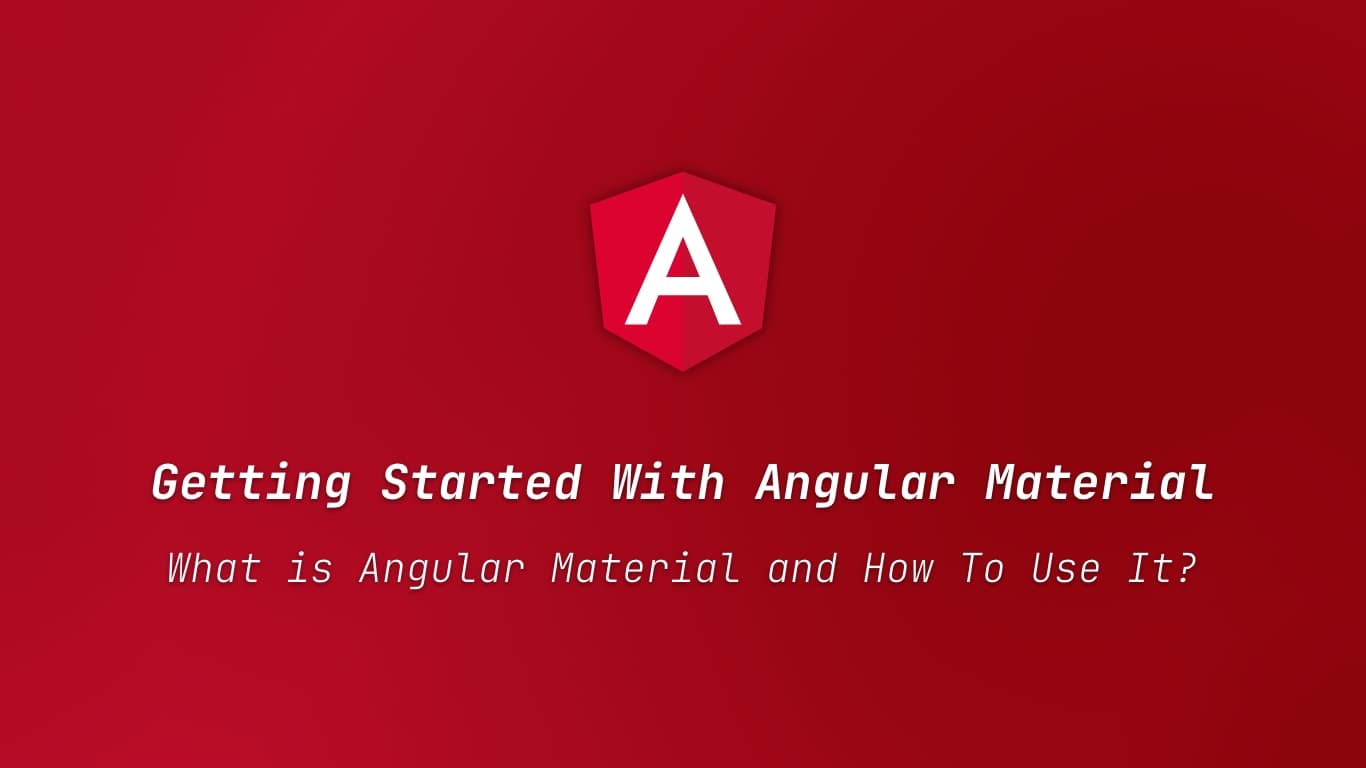 Getting Started With Angular Material